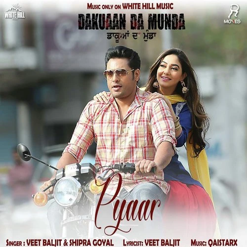 download Pyaar (Dakuaan Da Munda) Veet Baljit, Shipra Goyal mp3 song ringtone, Pyaar (Dakuaan Da Munda) Veet Baljit, Shipra Goyal full album download