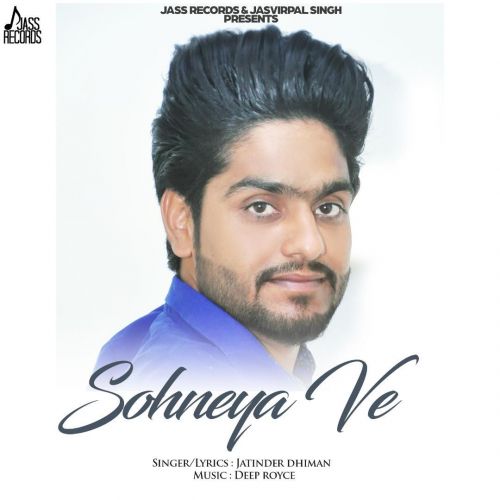download Sohneya Ve Jatinder Dhiman mp3 song ringtone, Sohneya Ve Jatinder Dhiman full album download