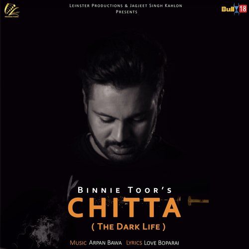 download Chitta (The Dark Life) Binnie Toor mp3 song ringtone, Chitta (The Dark Life) Binnie Toor full album download