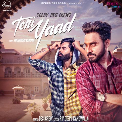 download Teri Yaad Goldy Desi Crew, Parmish Verma mp3 song ringtone, Teri Yaad Goldy Desi Crew, Parmish Verma full album download