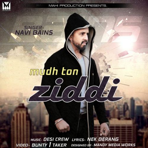 download Mudh Ton Ziddi Navi Bains mp3 song ringtone, Mudh Ton Ziddi Navi Bains full album download
