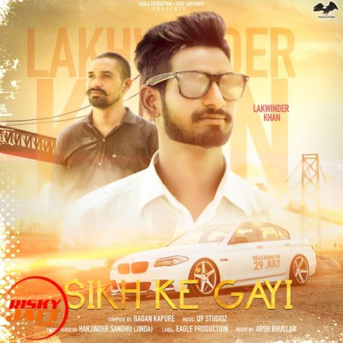 download Sikh ke gayi Lakhwinder Khan mp3 song ringtone, Sikh ke gayi Lakhwinder Khan full album download