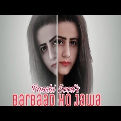 download Barbaad Ho Jaawa Raashi Sood mp3 song ringtone, Barbaad Ho Jaawa Raashi Sood full album download