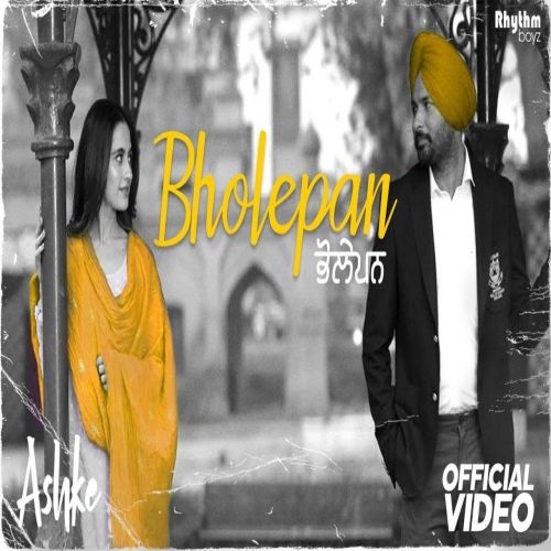 download Bholepan (Ashke) Rakesh Maini mp3 song ringtone, Bholepan (Ashke) Rakesh Maini full album download