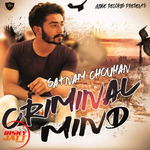 download Criminal Mind Satnam Chouhan mp3 song ringtone, Criminal Mind Satnam Chouhan full album download