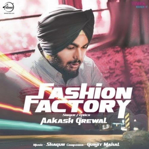 download Fashion Factory Aakash Grewal mp3 song ringtone, Fashion Factory Aakash Grewal full album download