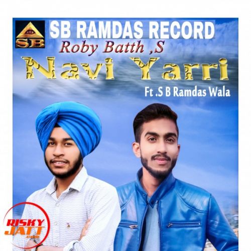 download Navi yarri Roby Bath, Sb Ramdas Wala mp3 song ringtone, Navi yarri Roby Bath, Sb Ramdas Wala full album download