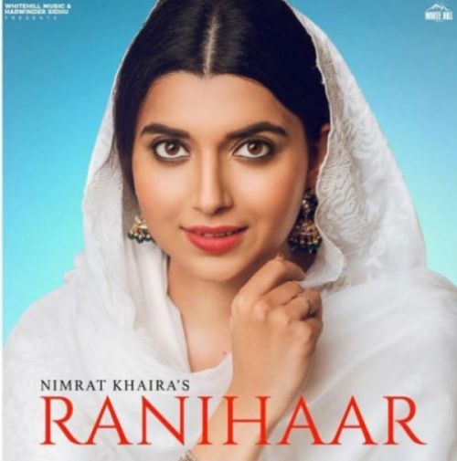 download Ranihaar Nimrat Khaira mp3 song ringtone, Ranihaar Nimrat Khaira full album download