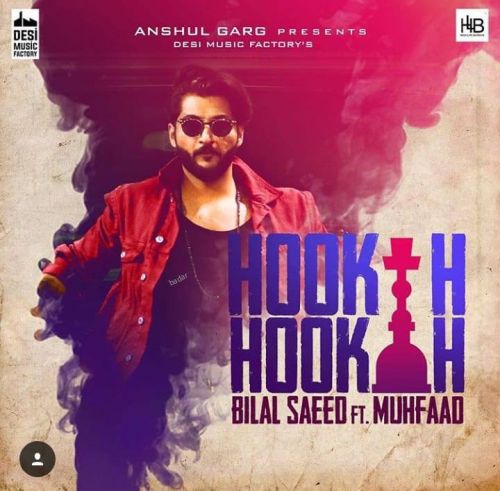download Hookah Hookah Muhfaad, Bilal Saeed mp3 song ringtone, Hookah Hookah Muhfaad, Bilal Saeed full album download