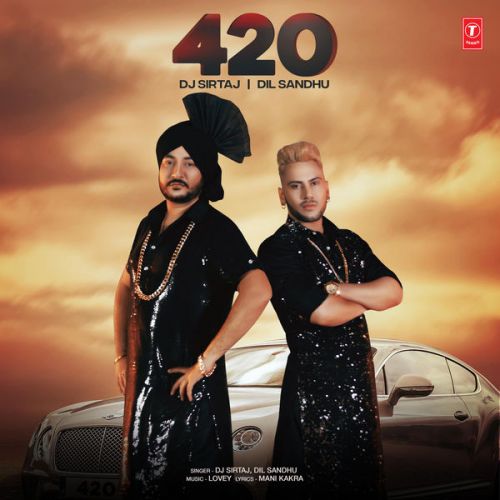 download 420 Dil Sandhu, Dj Sirtaj mp3 song ringtone, 420 Dil Sandhu, Dj Sirtaj full album download