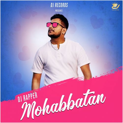 download Mohabbatan DJ Rapper mp3 song ringtone, Mohabbatan DJ Rapper full album download