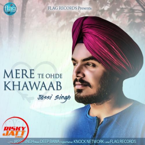 download Mere Te Ohde Khawaab Jassi Singh mp3 song ringtone, Mere Te Ohde Khawaab Jassi Singh full album download