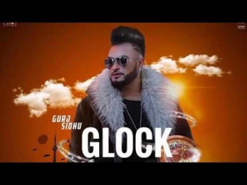 download Glock Gurj Sidhu mp3 song ringtone, Glock Gurj Sidhu full album download