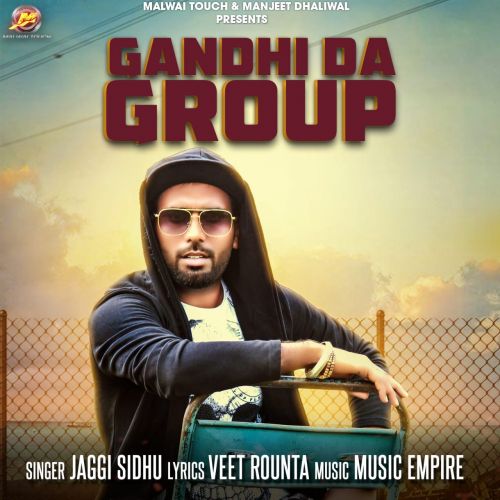 download Gandhi Da Group Jaggi Sidhu mp3 song ringtone, Gandhi Da Group Jaggi Sidhu full album download