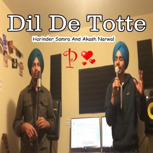 download Dil De Totte Harinder Samra, Akash Narwal mp3 song ringtone, Dil De Totte Harinder Samra, Akash Narwal full album download