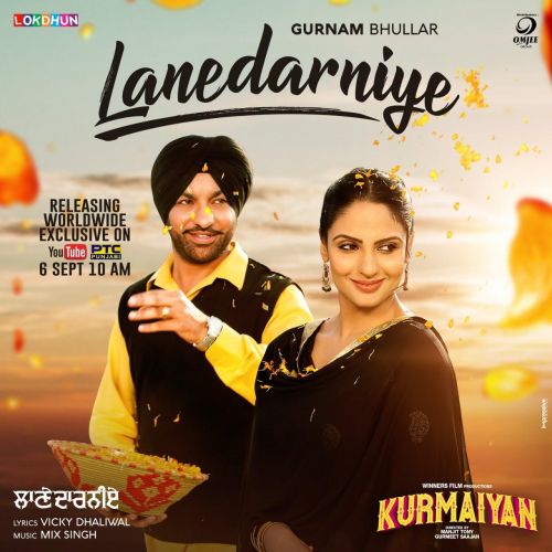 download Lanedarniye (Kurmaiyan) Gurnam Bhullar mp3 song ringtone, Lanedarniye (Kurmaiyan) Gurnam Bhullar full album download