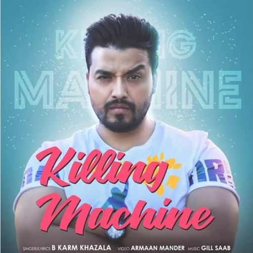 download Killing Machine B Karm Khazala mp3 song ringtone, Killing Machine B Karm Khazala full album download