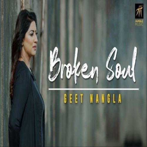 download Broken Soul Geet Nangla mp3 song ringtone, Broken Soul Geet Nangla full album download