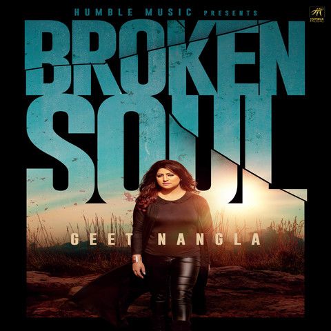 download Broken Soul Geet Nangla mp3 song ringtone, Broken Soul Geet Nangla full album download