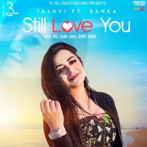 download Still Love You Yashvi, Banka mp3 song ringtone, Still Love You Yashvi, Banka full album download