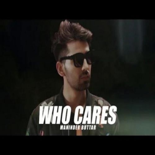 download Who Cares Maninder Buttar mp3 song ringtone, Who Cares Maninder Buttar full album download