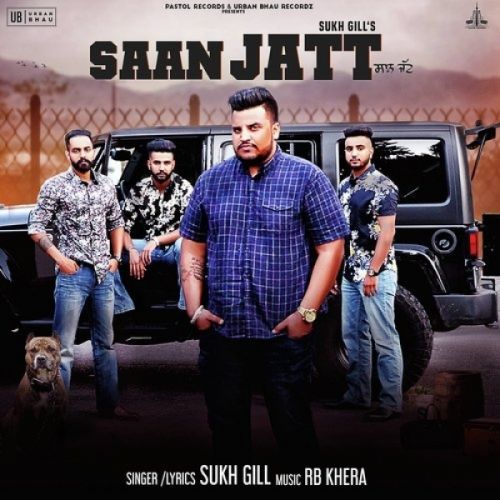 download Saan Jatt Sukh Gill mp3 song ringtone, Saan Jatt Sukh Gill full album download