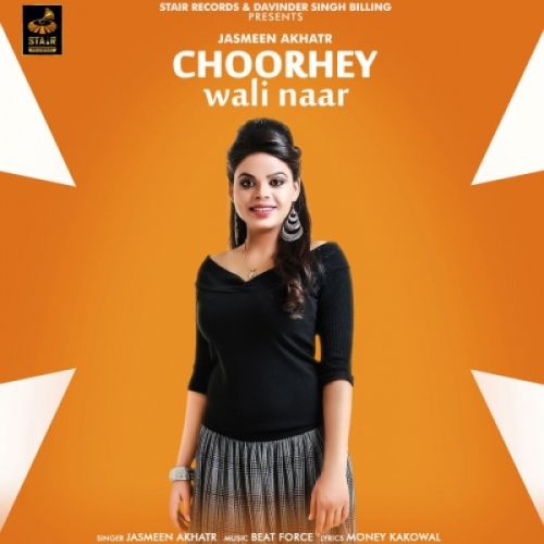 download Choorhey Wali Naar Jasmeen Akhtar mp3 song ringtone, Choorhey Wali Naar Jasmeen Akhtar full album download