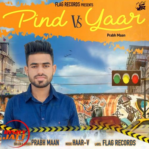 download Pind vs Yaar Prabh Maan mp3 song ringtone, Pind vs Yaar Prabh Maan full album download