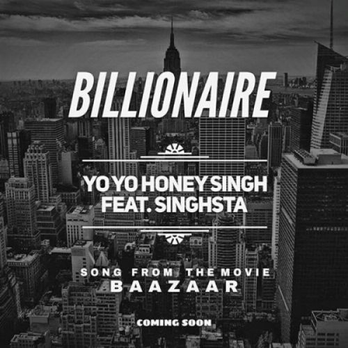 download Billionaire (Baazaar) Yo Yo Honey Singh mp3 song ringtone, Billionaire (Baazaar) Yo Yo Honey Singh full album download