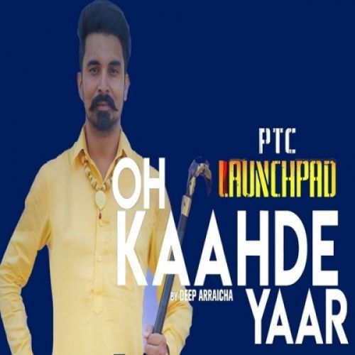 download Oh Kaahde Yaar Deep Arraicha mp3 song ringtone, Oh Kaahde Yaar Deep Arraicha full album download