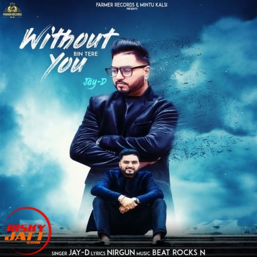 download Without You ( Bin Tere ) Jay D mp3 song ringtone, Without You ( Bin Tere ) Jay D full album download
