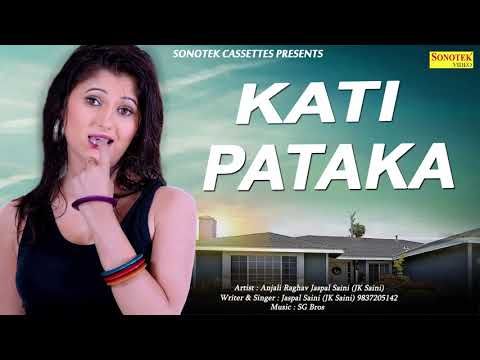 download Kati Pataka Anjali Raghav, Jaspal Saini mp3 song ringtone, Kati Pataka Anjali Raghav, Jaspal Saini full album download