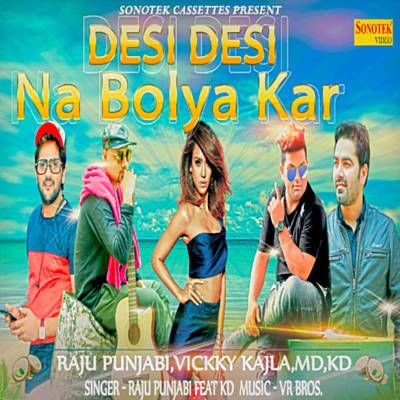 download Desi Desi Na Bolya Kar Raju Punjabi, Vicky Kajla, MD KD, Priyanka Tiwari mp3 song ringtone, Desi Desi Na Bolya Kar Raju Punjabi, Vicky Kajla, MD KD, Priyanka Tiwari full album download
