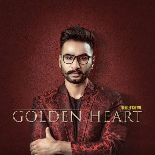 download Golden Heart Hardeep Grewal mp3 song ringtone, Golden Heart Hardeep Grewal full album download
