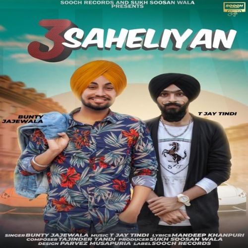 download 3 Saheliyan Bunty Jajewala mp3 song ringtone, 3 Saheliyan Bunty Jajewala full album download