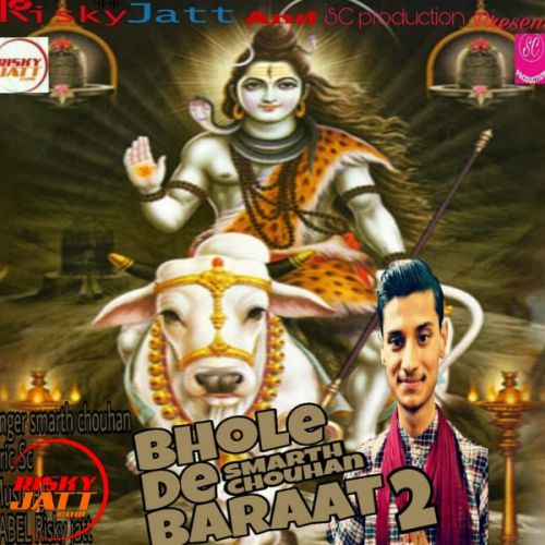 download Bhole Di Baraat 2 (New Version) Smarth Chouhan mp3 song ringtone, Bhole Di Baraat 2 (New Version) Smarth Chouhan full album download
