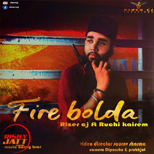 download Fire bolda Rizer Cj, Ruchi mp3 song ringtone, Fire bolda Rizer Cj, Ruchi full album download