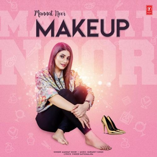 download Make Up Mannat Noor mp3 song ringtone, Make Up Mannat Noor full album download