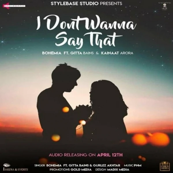 download I Dont Wanna Say That Gitta Bains, Gurlez Akhtar, Bohemia mp3 song ringtone, I Dont Wanna Say That Gitta Bains, Gurlez Akhtar, Bohemia full album download