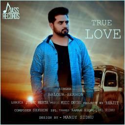 download True Love Balour Sekhon mp3 song ringtone, True Love Balour Sekhon full album download