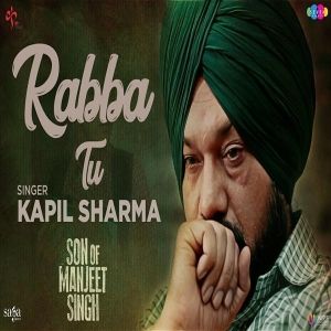download Rabba Tu (Son Of Manjeet Singh) Kapil Sharma mp3 song ringtone, Rabba Tu (Son Of Manjeet Singh) Kapil Sharma full album download