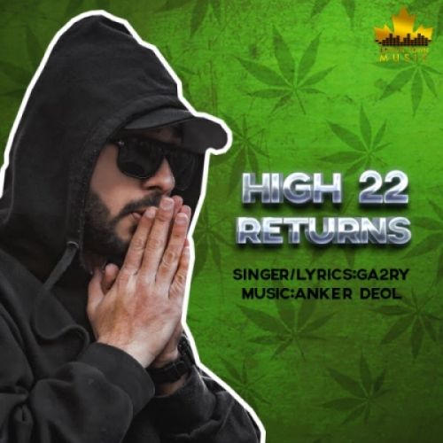 download High 22 Returns Ga2ry mp3 song ringtone, High 22 Returns Ga2ry full album download