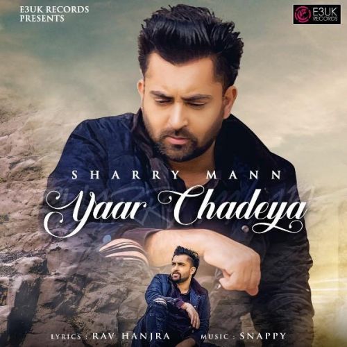 download Yaar Chadeya Sharry Mann mp3 song ringtone, Yaar Chadeya Sharry Mann full album download