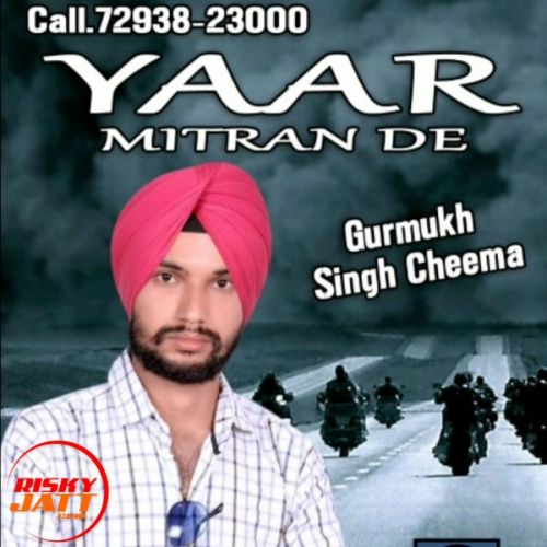 download Yaar Mitran De Gurmukh Singh Cheema mp3 song ringtone, Yaar Mitran De Gurmukh Singh Cheema full album download