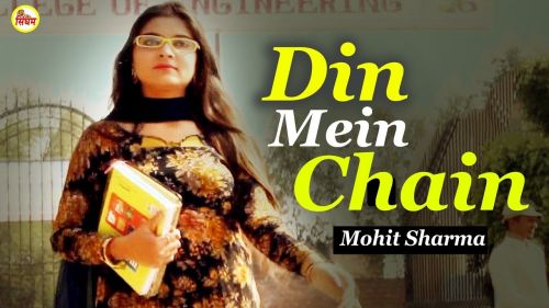 download Din Mein Chain Mohit Sharma mp3 song ringtone, Din Mein Chain Mohit Sharma full album download