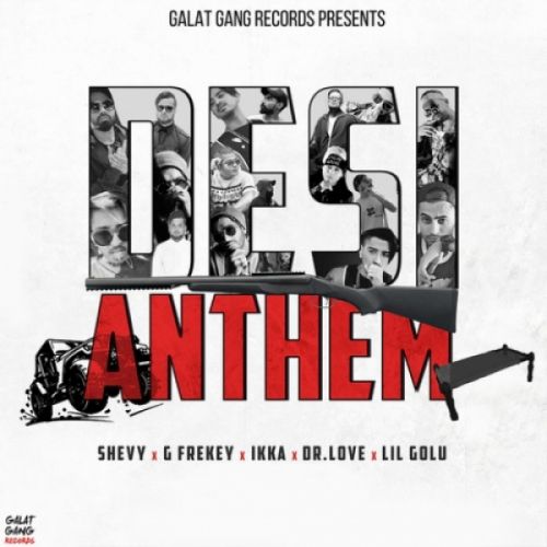 download Desi Anthem Ikka, Lil Gold, Shevy, G frekey, Dr Love mp3 song ringtone, Desi Anthem Ikka, Lil Gold, Shevy, G frekey, Dr Love full album download