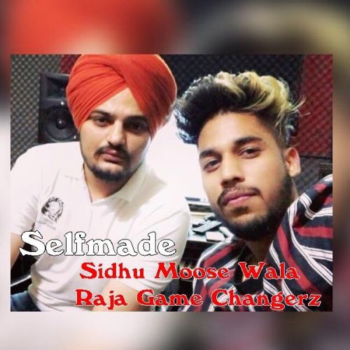 download Selfmade Sidhu Moose Wala, Raja Game Changerz mp3 song ringtone, Selfmade Sidhu Moose Wala, Raja Game Changerz full album download