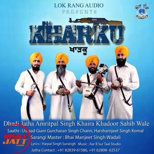 download Kharku Dhadi Jatha Amritpal Singh Khaira Khadoor Sahib Wale mp3 song ringtone, Kharku Dhadi Jatha Amritpal Singh Khaira Khadoor Sahib Wale full album download