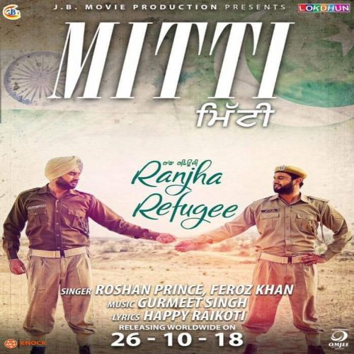 download Mitti (Ranjha Refugee) Roshan Prince mp3 song ringtone, Mitti (Ranjha Refugee) Roshan Prince full album download
