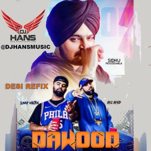 download Dawood (Gangster Jatt) Remix Dj Hans, Sidhu Moose Wala mp3 song ringtone, Dawood (Gangster Jatt) Remix Dj Hans, Sidhu Moose Wala full album download